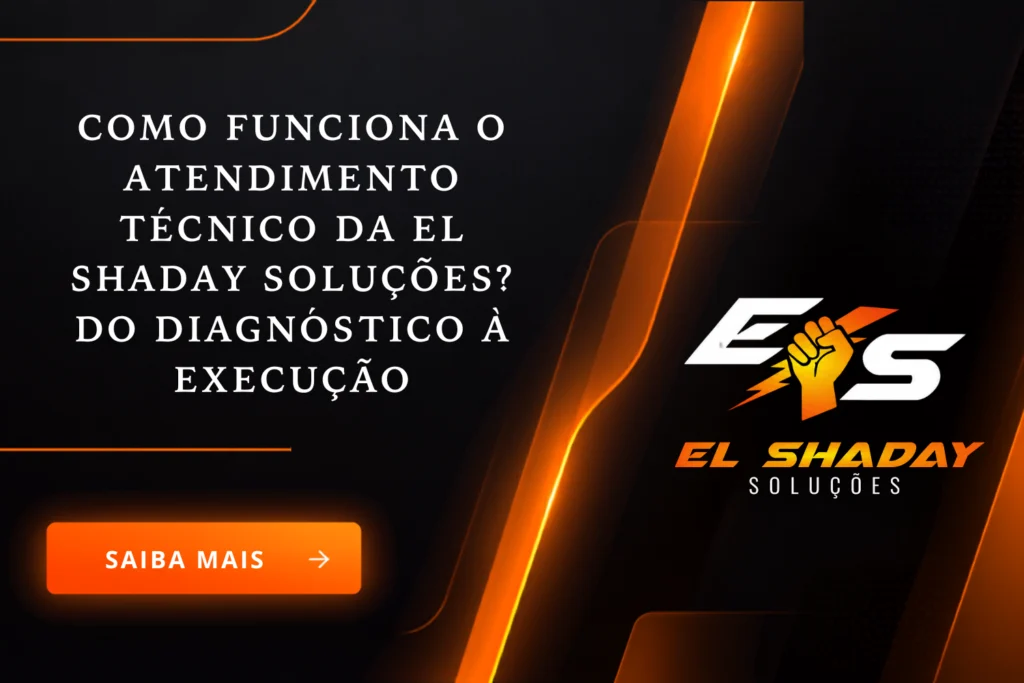 Como funciona o atendimento técnico da El Shaday Soluções
